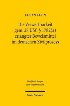 Die Verwertbarkeit gem. 28 USC 1782(a) erlangter Beweismittel im deutschen Zivilprozess