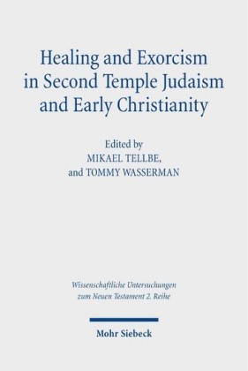 Healing and Exorcism in Second Temple Judaism and Early Christianity