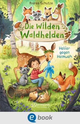 Die wilden Waldhelden - Helfer gegen Heimweh