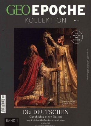 GEO Epoche KOLLEKTION / GEO Epoche Kollektion / GEO Epoche Kollektion 17/2019 - Die Deutschen (in 4 Teilen) - Band 1. Bd.1