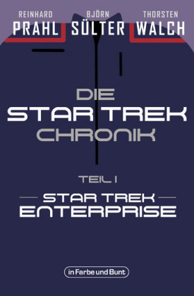Die Star-Trek-Chronik - Teil 1: Star Trek: Enterprise