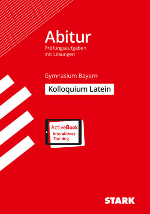 STARK Kolloquiumsprüfung Bayern - Latein, m. 1 Buch, m. 1 Beilage