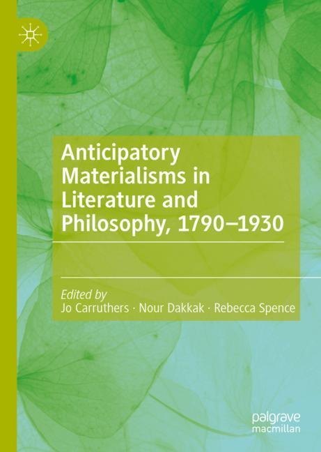 Anticipatory Materialisms in Literature and Philosophy, 1790-1930 main product photo
