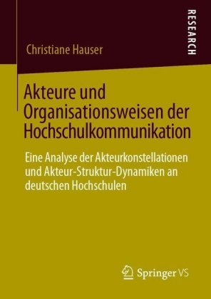 Akteure und Organisationsweisen der Hochschulkommunikation