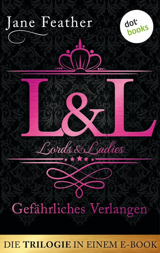 Lords & Ladies: Gefährliches Verlangen: Die Trilogie in einem eBook main product photo