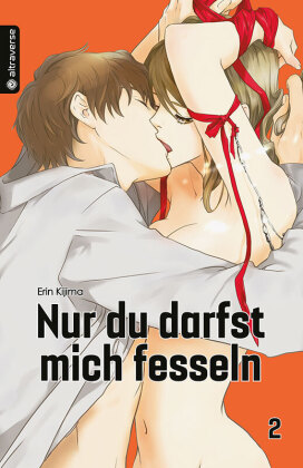 Nur du darfst mich fesseln. Bd.2