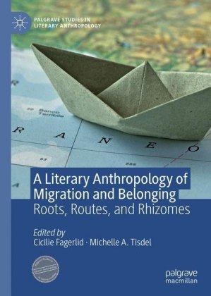 A Literary Anthropology of Migration and Belonging