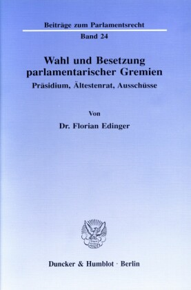 Wahl und Besetzung parlamentarischer Gremien.