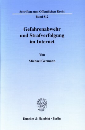 Gefahrenabwehr und Strafverfolgung im Internet.