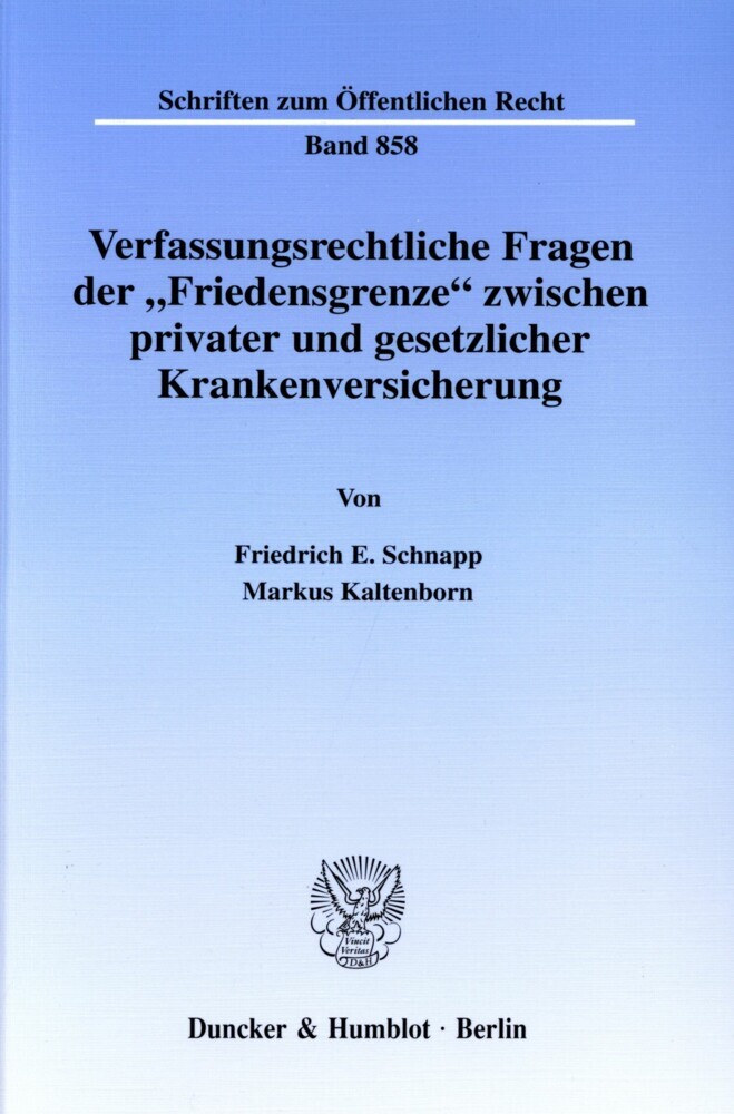 Verfassungsrechtliche Fragen der »Friedensgrenze« zwischen privater und gesetzlicher Krankenversicherung. main product photo