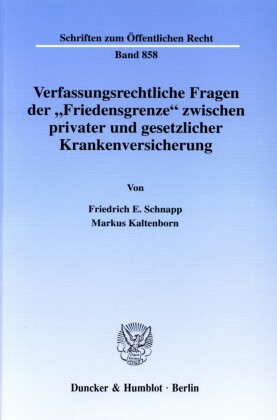 Verfassungsrechtliche Fragen der »Friedensgrenze« zwischen privater und gesetzlicher Krankenversicherung.