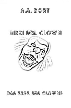 Bibzi der Clown Das Erbe des Clowns