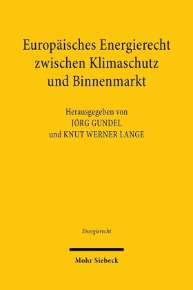 Europäisches Energierecht zwischen Klimaschutz und Binnenmarkt