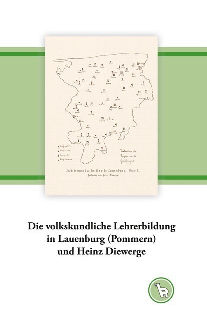 Die volkskundliche Lehrerbildung in Lauenburg (Pommern) und Heinz Diewerge main product photo