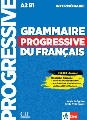 Grammaire progressive du français - Niveau intermédiaire - Deutsche Ausgabe