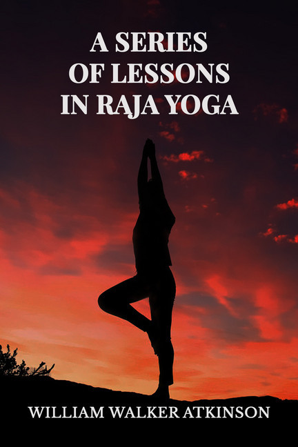 A Series of Lessons in Raja Yoga main product photo
