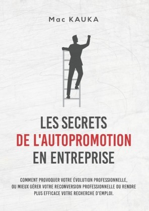 LES SECRETS DE L&apos;AUTOPROMOTION EN ENTREPRISE