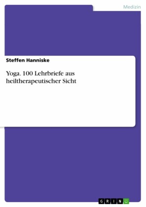 Yoga. 100 Lehrbriefe aus heiltherapeutischer Sicht