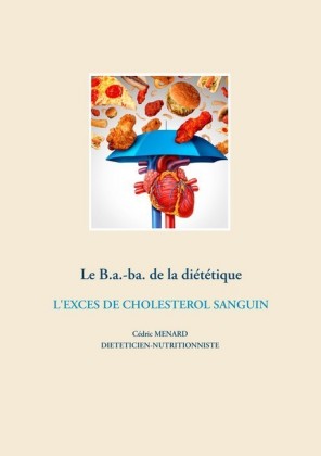 Le B.a.-ba. de la diététique de l&apos;excès de cholestérol sanguin