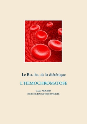 Le B.a.-ba. de la diététique pour l&apos;hémochromatose