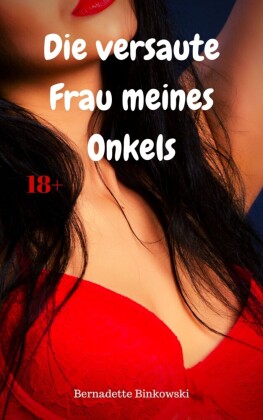 Die versaute Frau meines Onkels
