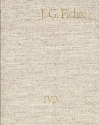 Johann Gottlieb Fichte: Gesamtausgabe / Reihe IV: Kollegnachschriften. Band 3: Kollegnachschriften 1794-1799