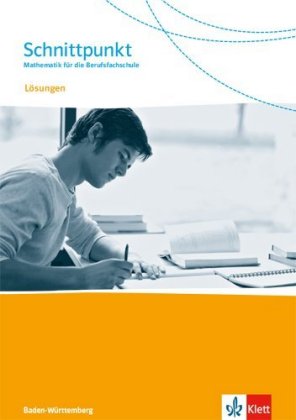 Schnittpunkt. Mathematik für die Berufsfachschule Baden-Württemberg - Lösungen zum Schülerbuch