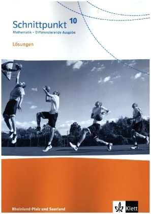 Schnittpunkt Mathematik 10. Differenzierende Ausgabe Rheinland-Pfalz und Saarland - 10. Schuljahr, Lösungen