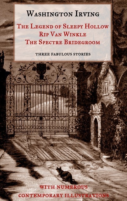 The Legend of Sleepy Hollow, Rip Van Winkle, The Spectre Bridegroom.Three Fabulous Ghost Stories from the "Sketch Book" main product photo
