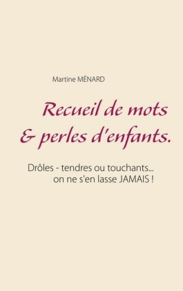 Recueil de mots & perles d&apos;enfants.