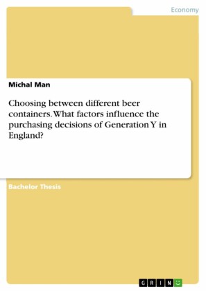 Choosing between different beer containers. What factors influence the purchasing decisions of Generation Y in England?