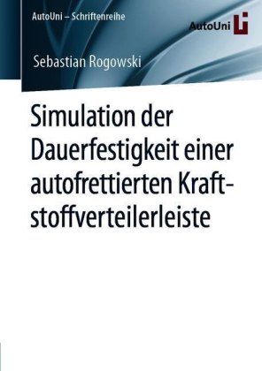 Simulation der Dauerfestigkeit einer autofrettierten Kraftstoffverteilerleiste