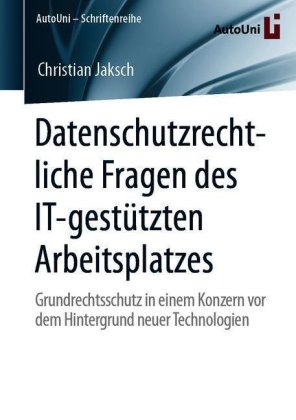 Datenschutzrechtliche Fragen des IT-gestützten Arbeitsplatzes