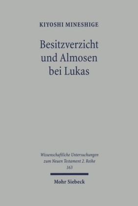 Besitzverzicht und Almosen bei Lukas