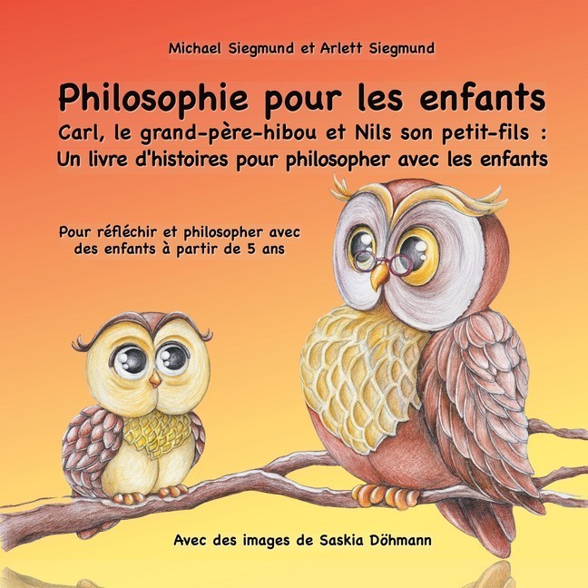 Philosophie pour les enfants. Carl, le grand-père-hibou et Nils son petit-fils : Un livre d'histoires pour philosopher avec les enfants main product photo