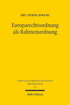 Europarechtsordnung als Rahmenordnung