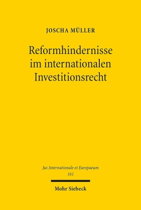 Reformhindernisse im internationalen Investitionsrecht