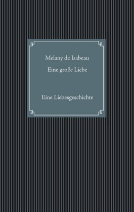 Eine große Liebe
