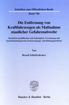 Die Entfernung von Kraftfahrzeugen als Maßnahme staatlicher Gefahrenabwehr.