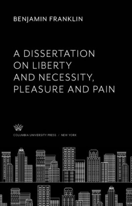 A Dissertation on Liberty and Necessity, Pleasure and Pain