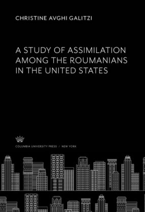 A Study of Assimilation Among the Roumanians in the United States