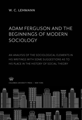 Adam Ferguson and the Beginnings of Modern Sociology