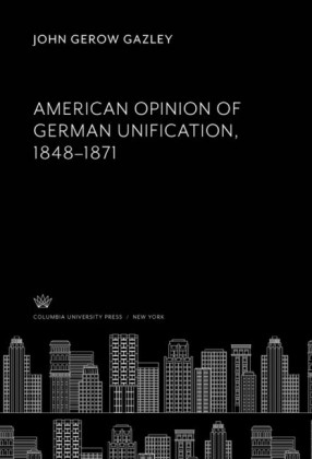 American Opinion of German Unification, 1848-1871