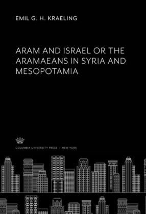 Aram and Israel or the Aramaeans in Syria and Mesopotamia