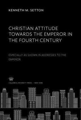 Christian Attitude Towards the Emperor in the Fourth Century