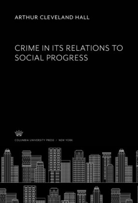 Crime in Its Relations to Social Progress