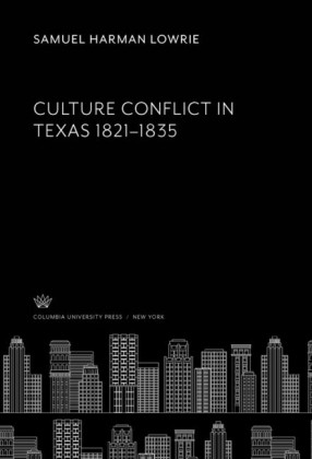 Culture Conflict in Texas 1821-1835