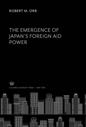 The Emergence of Japan'S Foreign Aid Power