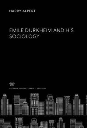 Emile Durkheim and His Sociology