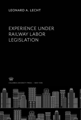 Experience Under Railway Labor Legislation